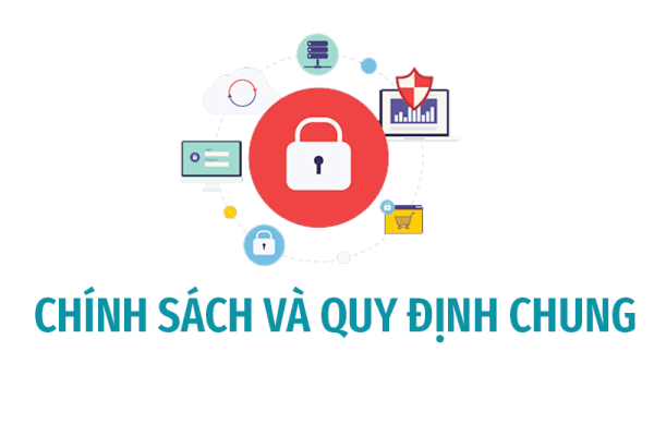 Chính sách và quy định chung